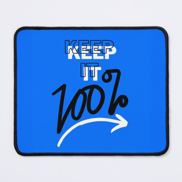 Item preview, KEEP IT 100% - blue - motivational/ inspirational quotes designed and sold by TishCO.