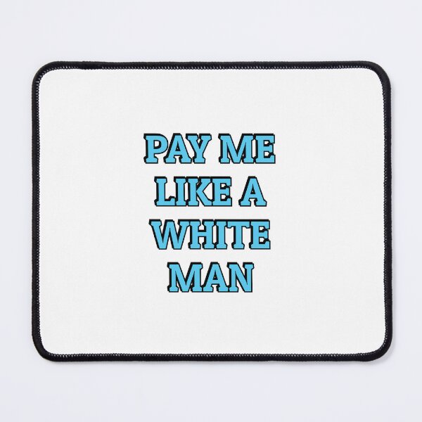 Item preview, Pay Me Like A White Man - equal pay   designed and sold by Inspirationmotivation.