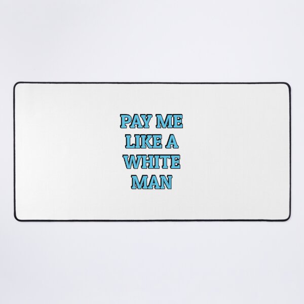 Item preview, Pay Me Like A White Man - equal pay   designed and sold by Inspirationmotivation.