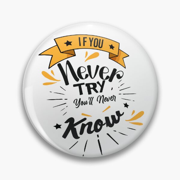 Item preview, If You Never Try Youll Never Know designed and sold by PANTOFEL.