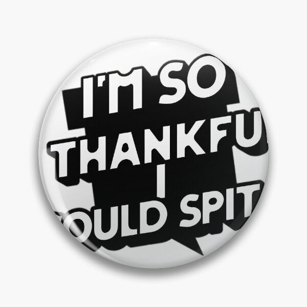 Item preview, I'm So Thankful I Could Spit - Thanksgiving Day t Shirt  designed and sold by DigitaList20.