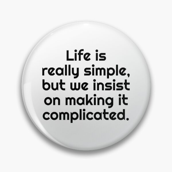 Item preview, Life is really simple, but we insist on making it complicated. designed and sold by Inspirationmotivation.