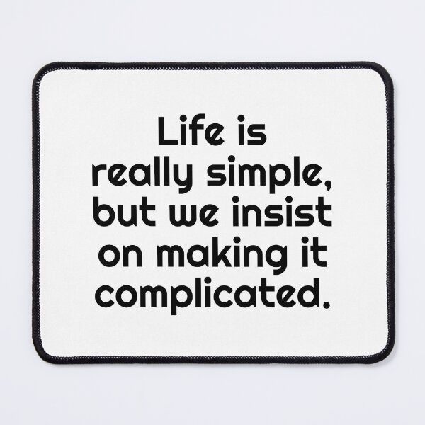 Item preview, Life is really simple, but we insist on making it complicated. designed and sold by Inspirationmotivation.
