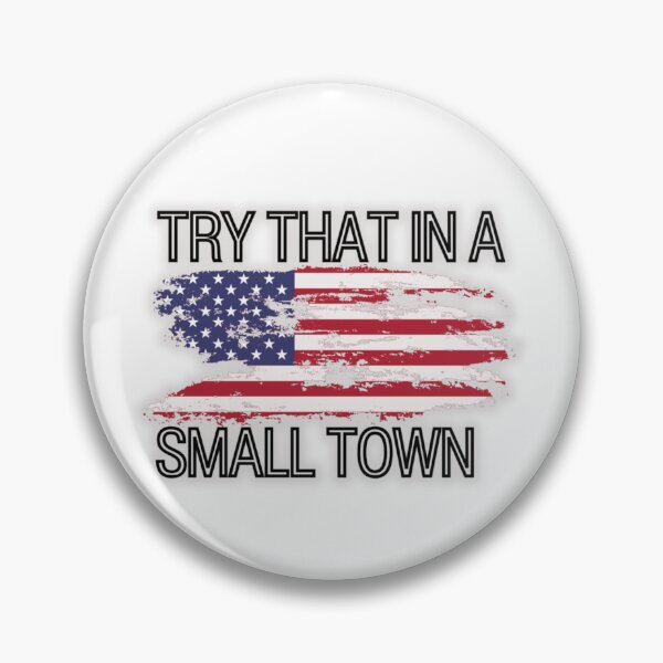 Item preview, Try that in a small town  designed and sold by storeflex.