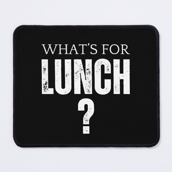 Item preview, What's for Lunch? designed and sold by MarkWindmill.