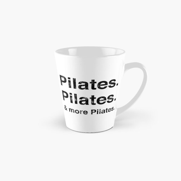 Pilates. Pilates. & more Pilates. Tall Mug