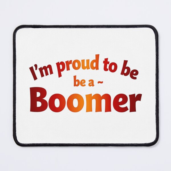 Item preview, I'm proud to be a Boomer designed and sold by FashionImpress.