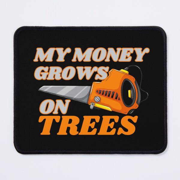 Item preview, My money grows on trees gift for arborist designed and sold by Meandmyshop.