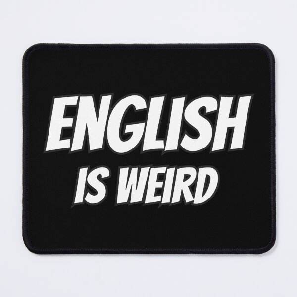 Item preview, English is Weird designed and sold by AlchemyColor.