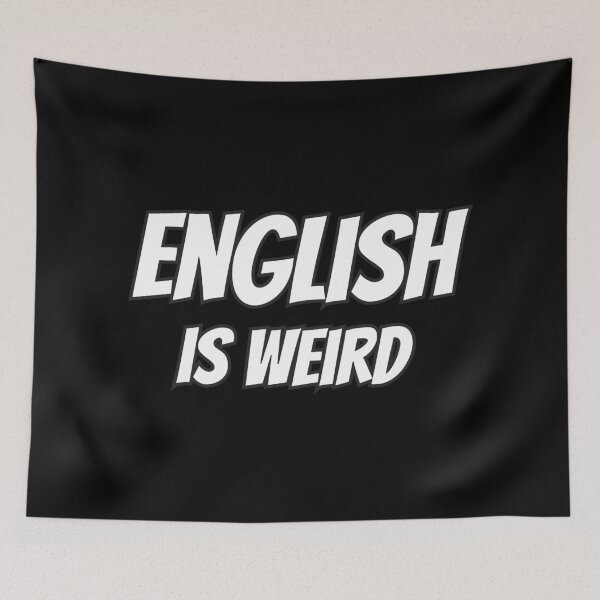 Item preview, English is Weird designed and sold by AlchemyColor.