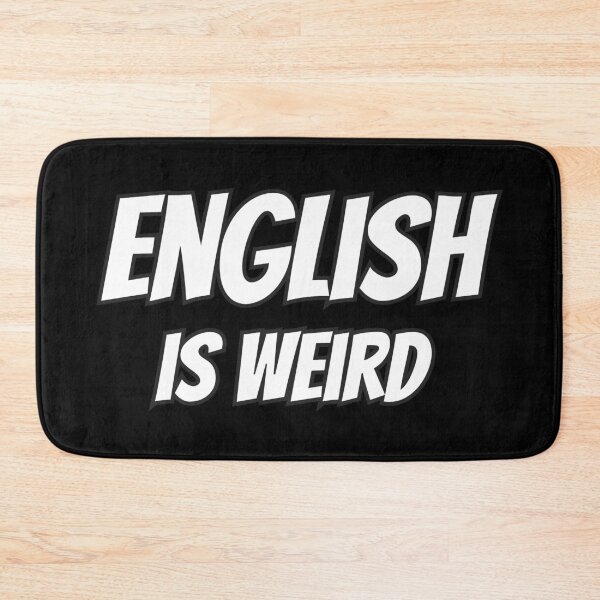 Item preview, English is Weird designed and sold by AlchemyColor.