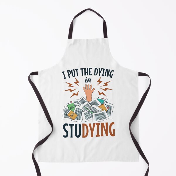 Item preview, I Put the Dying in Studying Funny College Student designed and sold by jaygo.