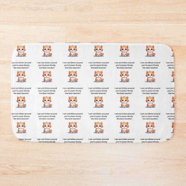 Item preview, I am not kitten around you're paws-itively the best teacher designed and sold by KingdomDesigns2.