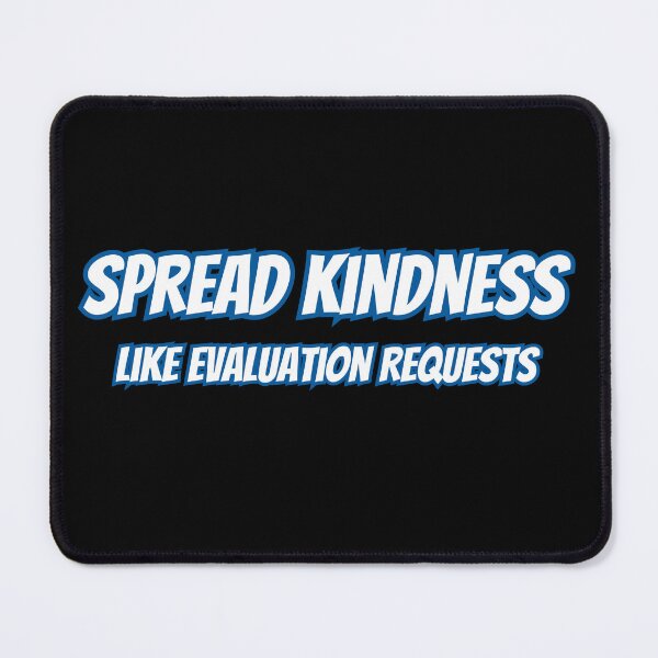 Item preview, Spread Kindness Like Evaluation Requests designed and sold by AlchemyColor.