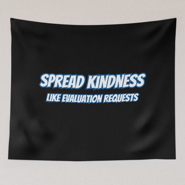 Item preview, Spread Kindness Like Evaluation Requests designed and sold by AlchemyColor.