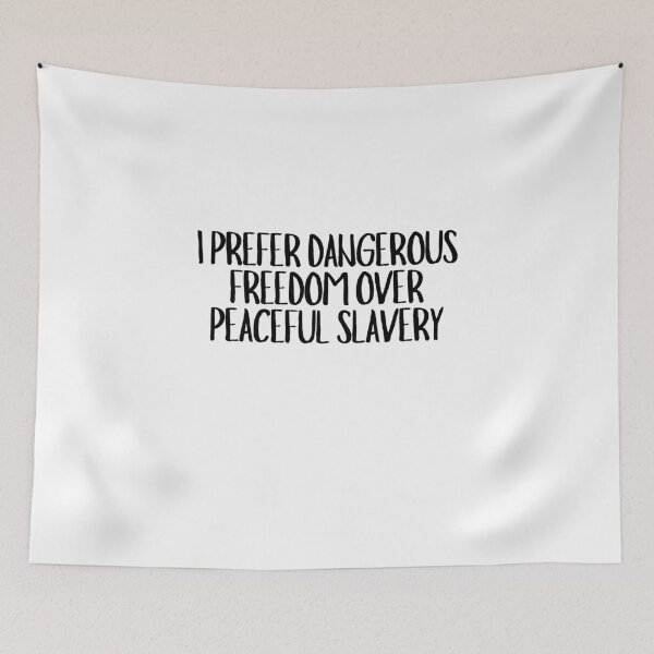 Item preview, I Prefer Dangerous Freedom Over Peaceful Slavery  designed and sold by CharmStudio.