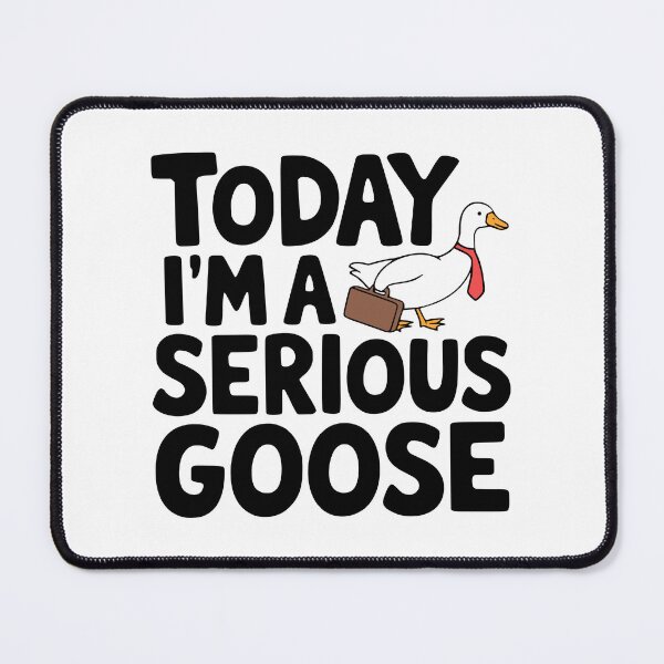 Item preview, Today I'm A Serious Goose! Cute Silly Goose Puns designed and sold by PMCreative.