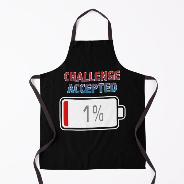 Item preview, Challenge Accepted with Battery at 1% designed and sold by Moodific.