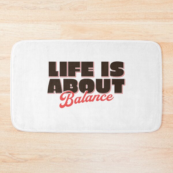 Item preview, Life is About Balance designed and sold by IronicalDesigns.