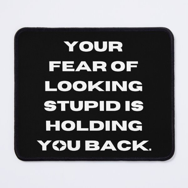 Item preview, Your Fear of Looking Stupid is Holding You Back - Motivational Design designed and sold by HustleLover.