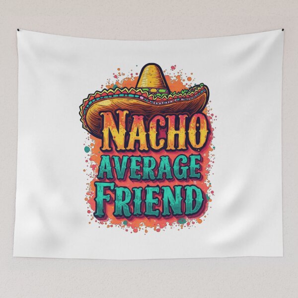Item preview, nacho average friend  designed and sold by Ismartista.
