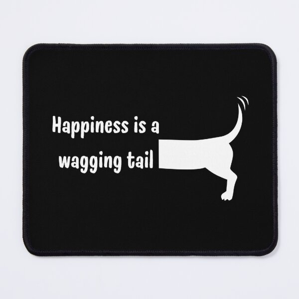 Item preview, Happiness is a Wagging Tail - white designed and sold by VasInd.