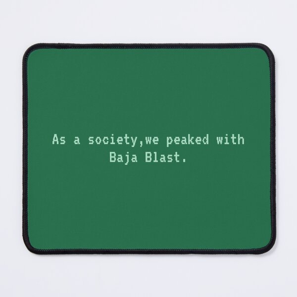 Item preview, As a society, we peaked at Baja Blast designed and sold by Cuttintees.