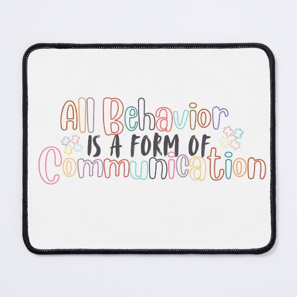 Item preview, All Behavior Is A Form Of Communication designed and sold by EveStore1.