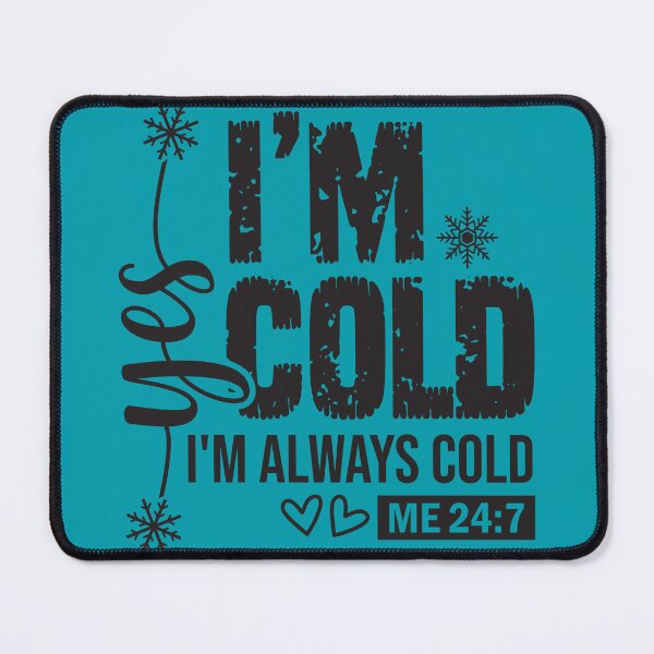 Item preview, Always Cold - Funny Winter Statement Design designed and sold by Aredbox.