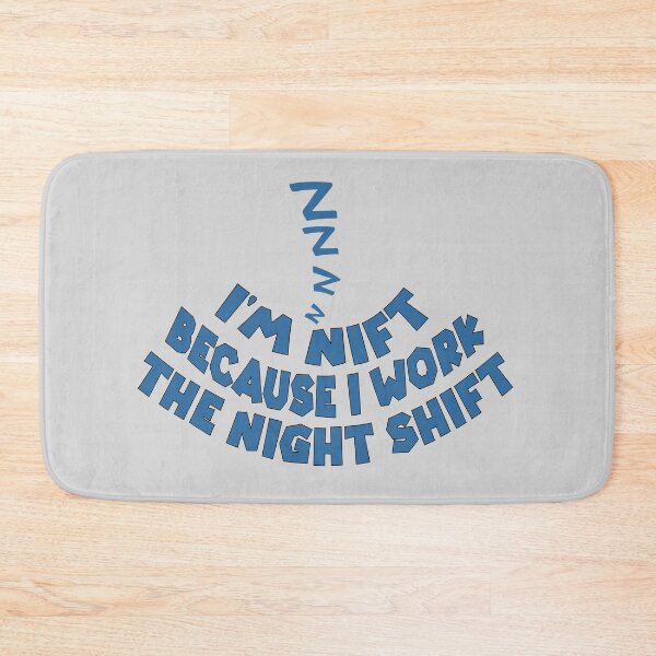 Item preview, I Am Nift Because I Work the Night Shift – Funny Night Shift Quote – Work Humor Design designed and sold by sednalafandy79.
