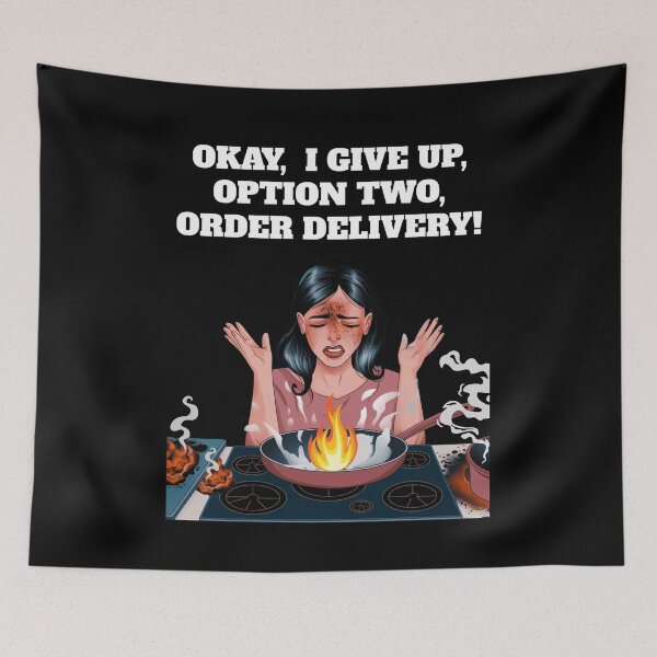 Item preview, Okay, I Give Up, Option Two, Order Delivery! designed and sold by signshirtz.