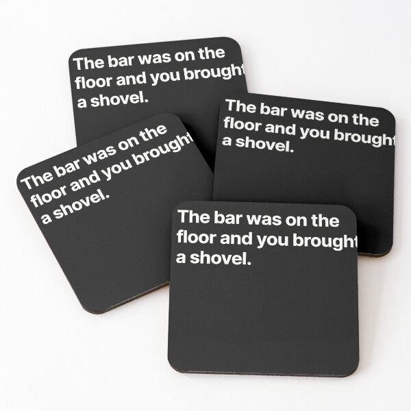 Item preview, The bar was on the floor and you brought a shovel. designed and sold by BigOceanDesigns.