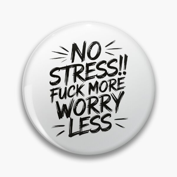 Item preview, NO STRESS Fuck More Worry Less designed and sold by al21ex.