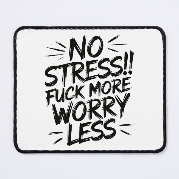 Item preview, NO STRESS Fuck More Worry Less designed and sold by al21ex.