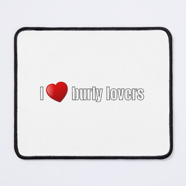 Item preview, I Heart Burly Lovers designed and sold by heavenantenna.