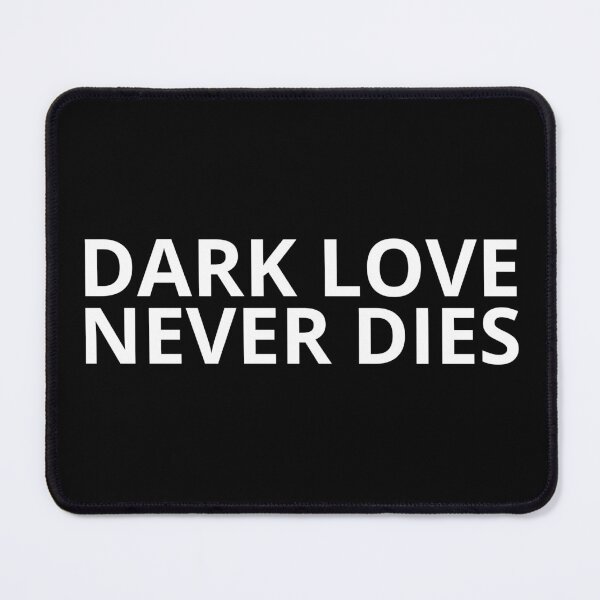 Item preview, Dark love never dies designed and sold by Soire.