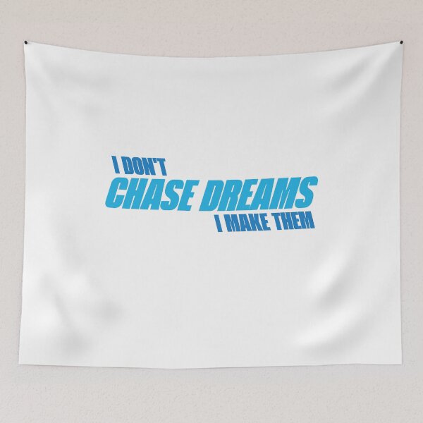 Item preview, I Don't Chase Dreams, I Make Them designed and sold by IronicalDesigns.