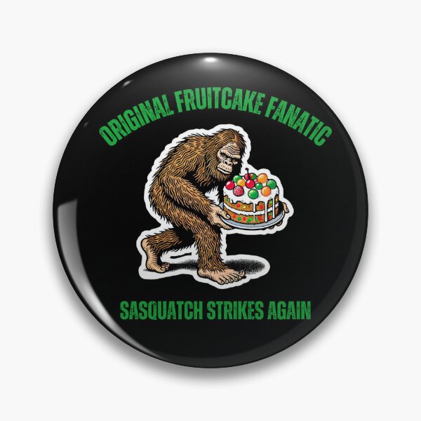 Item preview, Original Fruit Cake Fanatic - Sasquatch Strikes Again  designed and sold by LewpyG.
