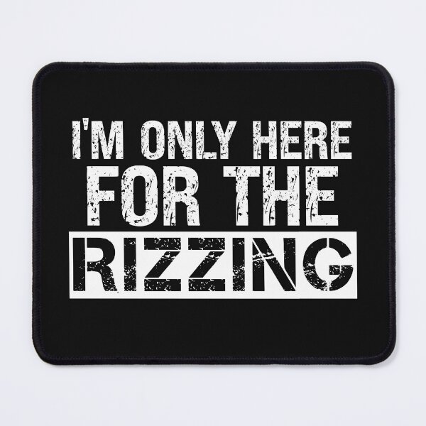 Item preview, I'm Only Here For The Rizzing Sarcastic Quote designed and sold by SharpThreadZ.