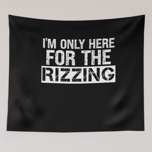 Item preview, I'm Only Here For The Rizzing Sarcastic Quote designed and sold by SharpThreadZ.