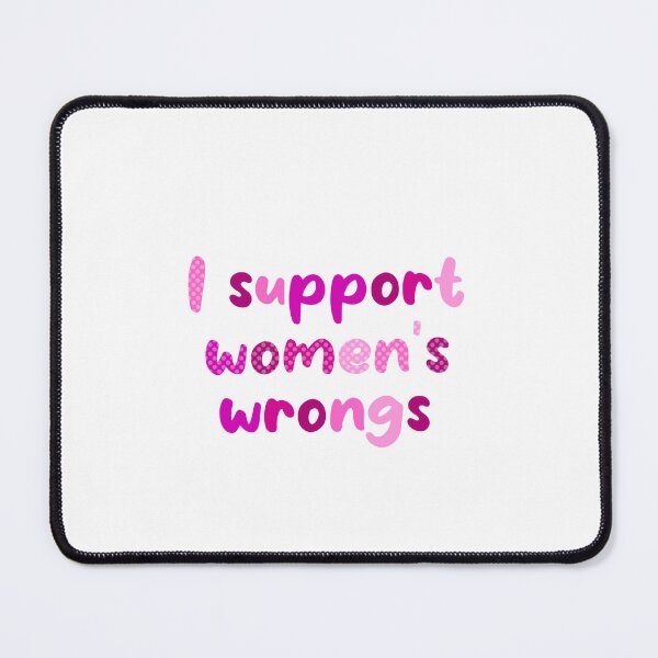 Item preview, I Support Women's Wrongs designed and sold by rickruns.