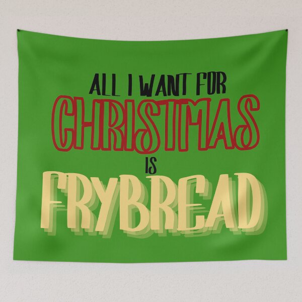 Item preview, All I want for Christmas is Frybread  designed and sold by JMWCD.