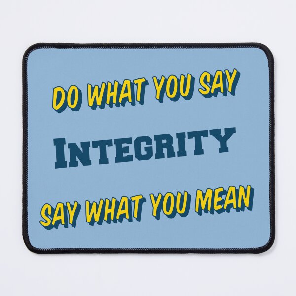 Item preview, Do What You Say, Say What You Mean; Integrity designed and sold by IronicalDesigns.