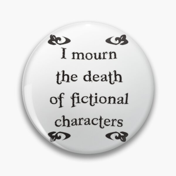 Item preview, I mourn the death of fictional characters designed and sold by webjmf.