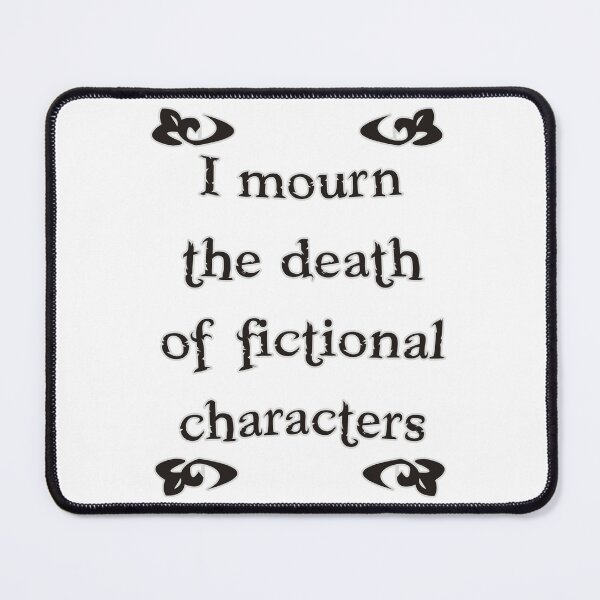Item preview, I mourn the death of fictional characters designed and sold by webjmf.