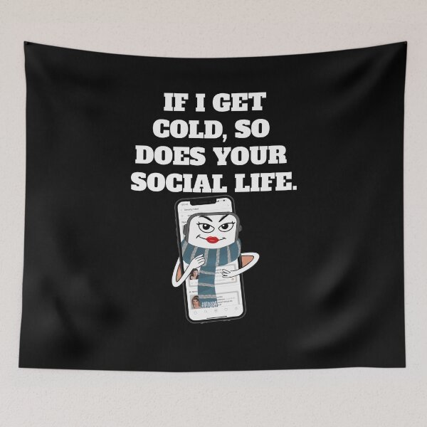 Item preview, If I Get Cold, So Does Your Social Life - Funny Humor designed and sold by signshirtz.