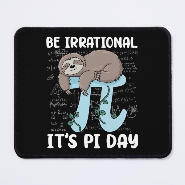 Item preview, Be Irrational Pi Day Sloth designed and sold by OskarArts.