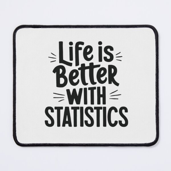 Item preview, Life Is Better With Statistics designed and sold by artofProduct.