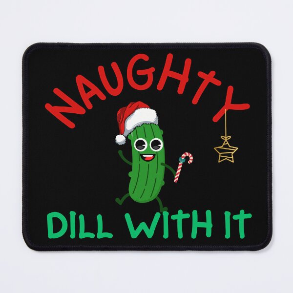 Item preview, NAUGHTY dill with it designed and sold by SellingStuff91.