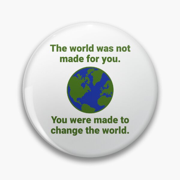 Item preview, You were made to change the world  designed and sold by Rachel the Artist .